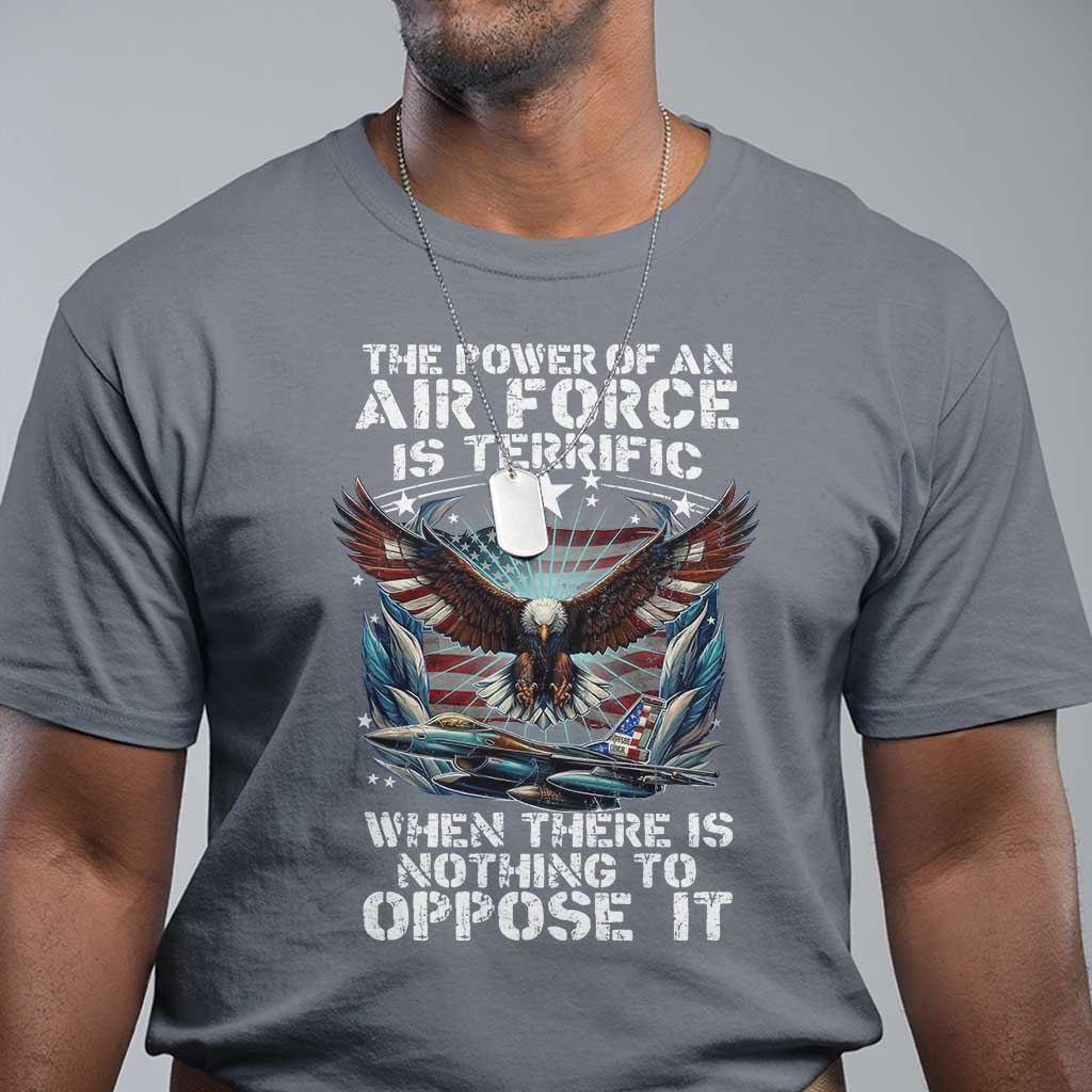 the-power-of-an-air-force-is-terrific-when-there-is-nothing-to-oppose-it-t-shirt-veteran-winston-churchill-quote
