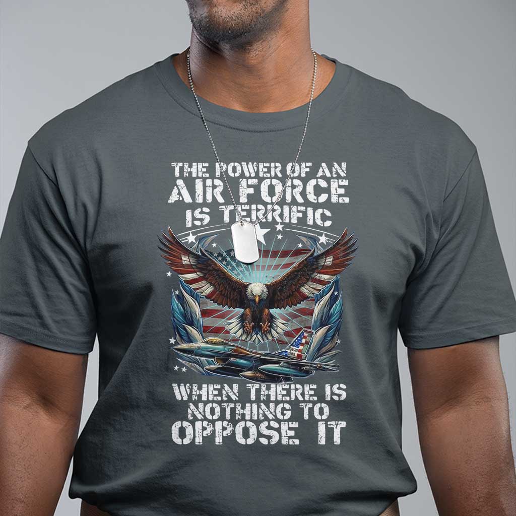 the-power-of-an-air-force-is-terrific-when-there-is-nothing-to-oppose-it-t-shirt-veteran-winston-churchill-quote