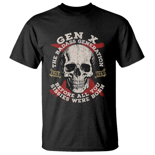 funny-gen-x-t-shirt-the-badass-generation-before-all-you-sissies-were-vintage-skull