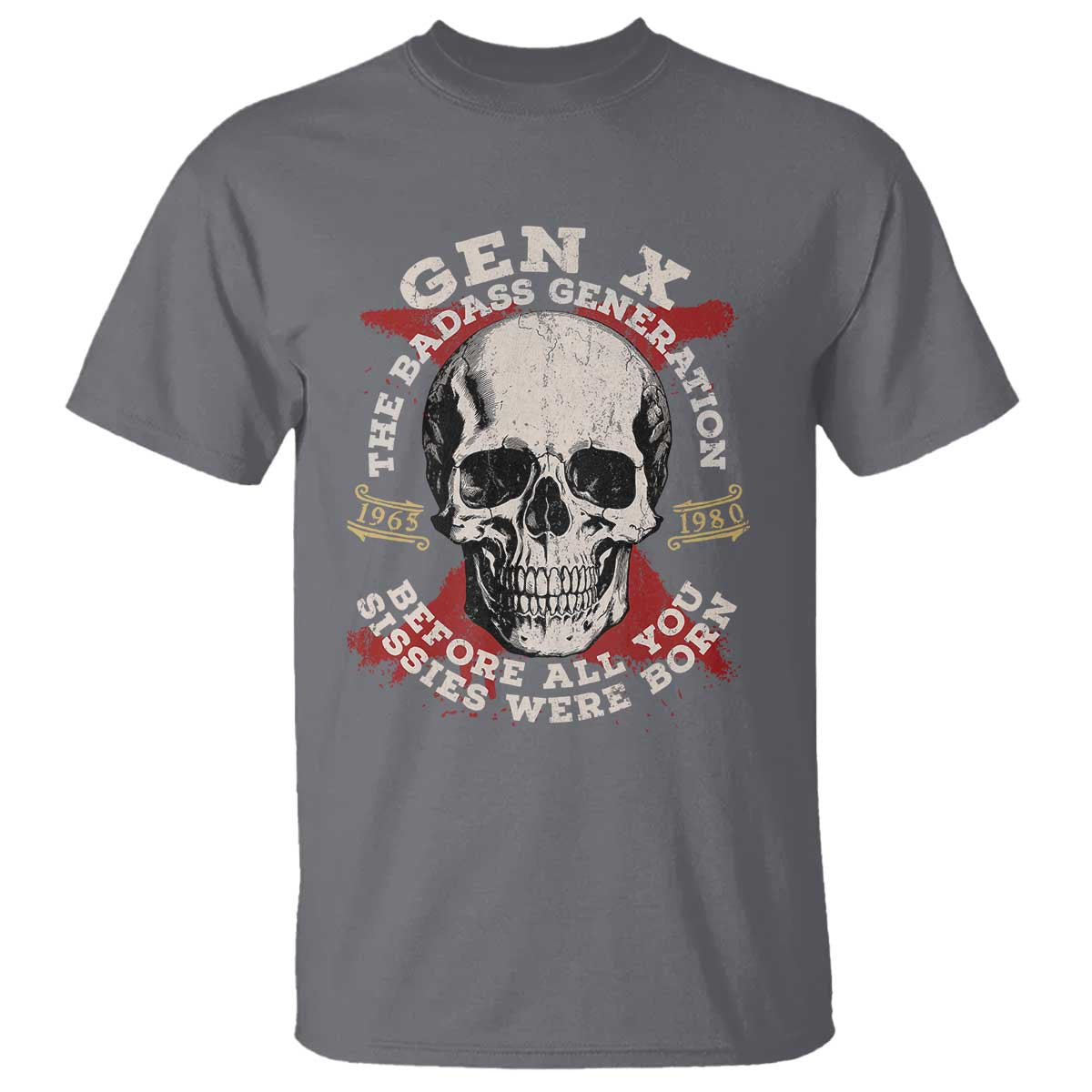 funny-gen-x-t-shirt-the-badass-generation-before-all-you-sissies-were-vintage-skull