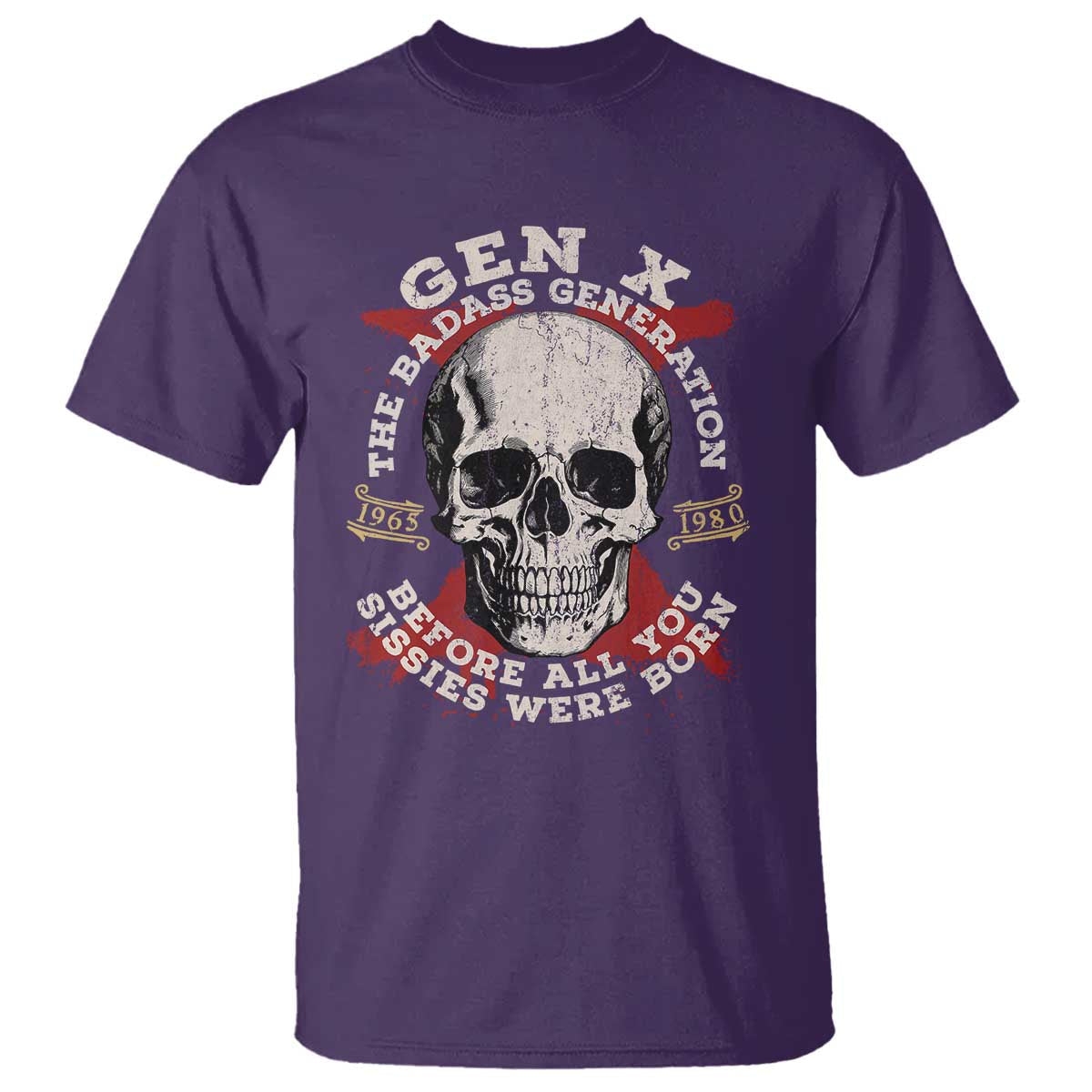funny-gen-x-t-shirt-the-badass-generation-before-all-you-sissies-were-vintage-skull
