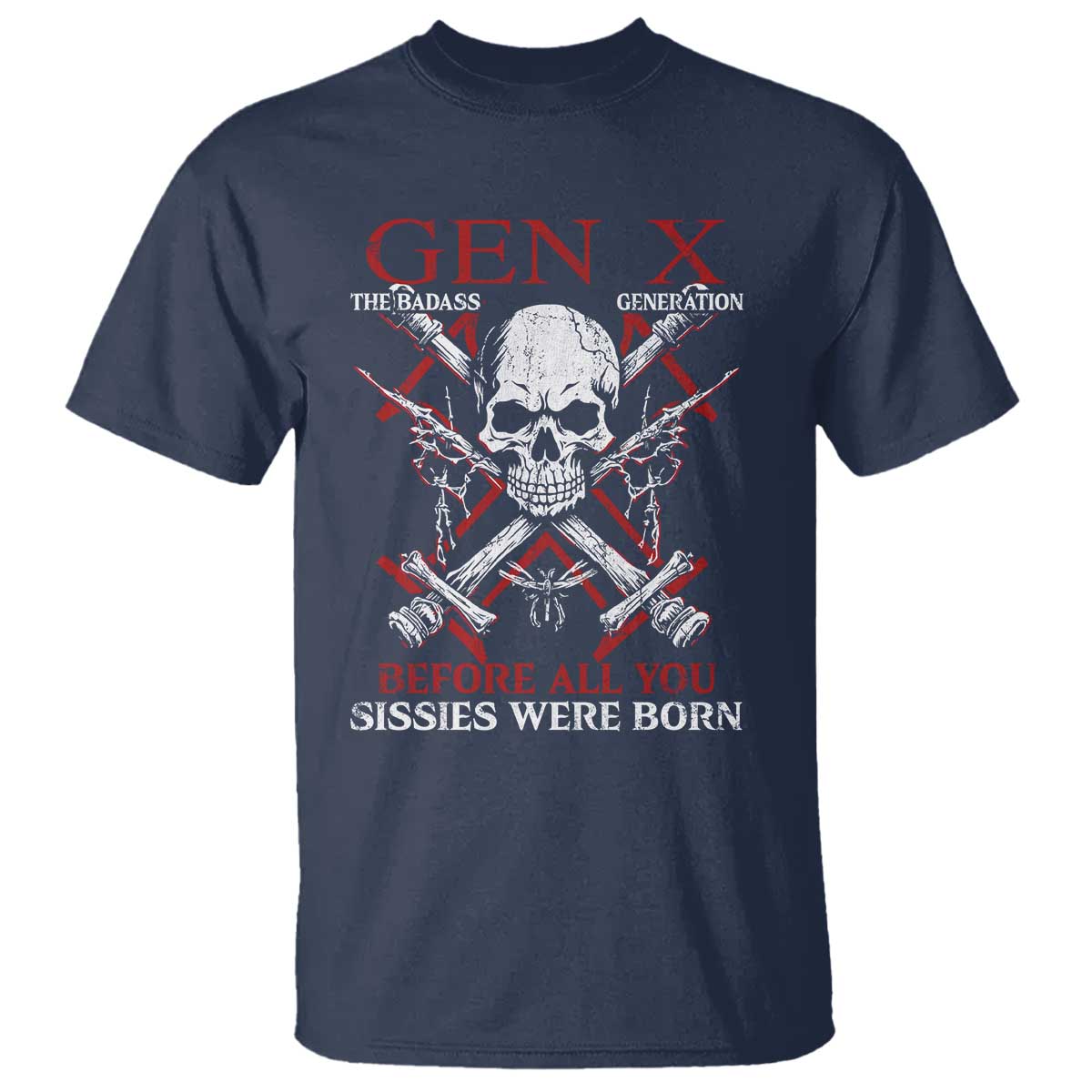 funny-x-generation-t-shirt-the-badass-generation-before-all-you-sissies-were-born-skull