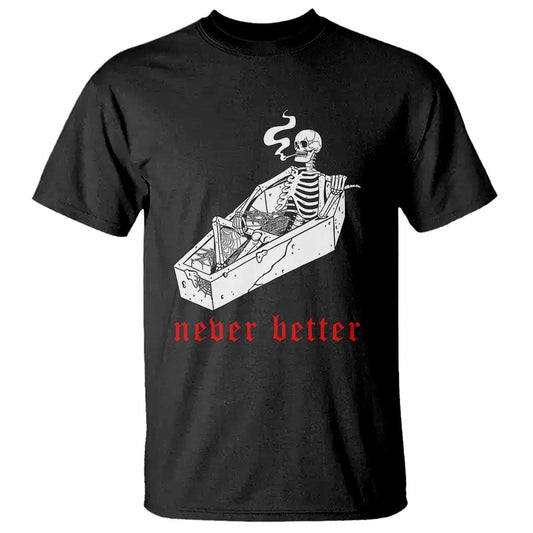funny-skeleton-t-shirt-never-better-skull-coffin-smoke