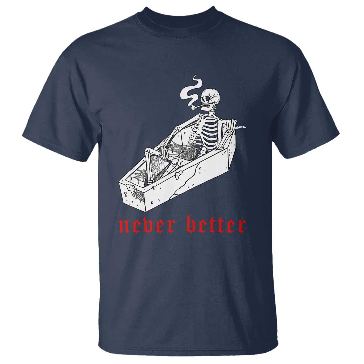 funny-skeleton-t-shirt-never-better-skull-coffin-smoke