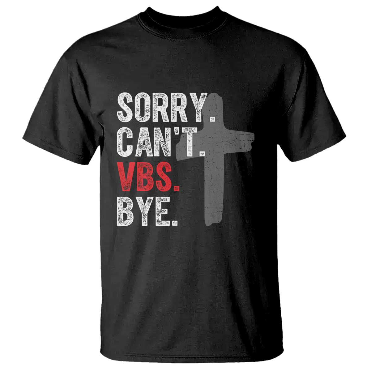 funny-sorry-cant-vbs-bye-t-shirt-vbs-cross