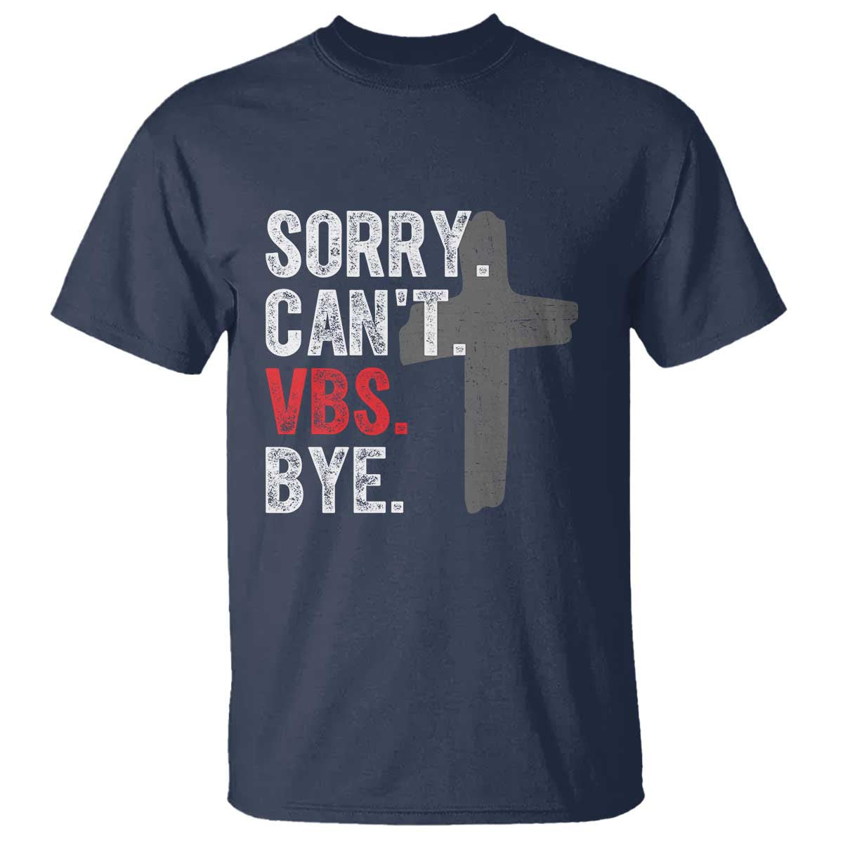 funny-sorry-cant-vbs-bye-t-shirt-vbs-cross