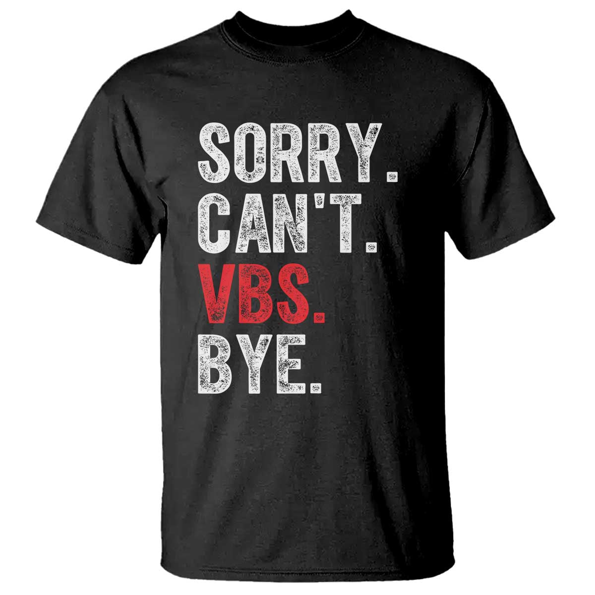 funny-sorry-cant-vbs-bye-t-shirt
