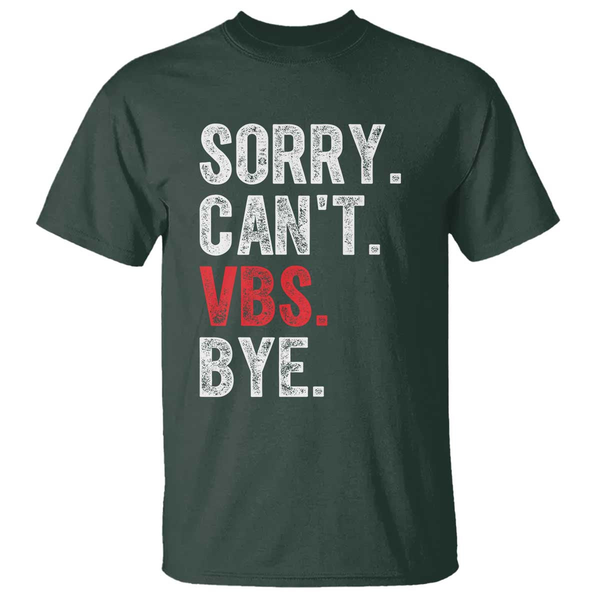 funny-sorry-cant-vbs-bye-t-shirt