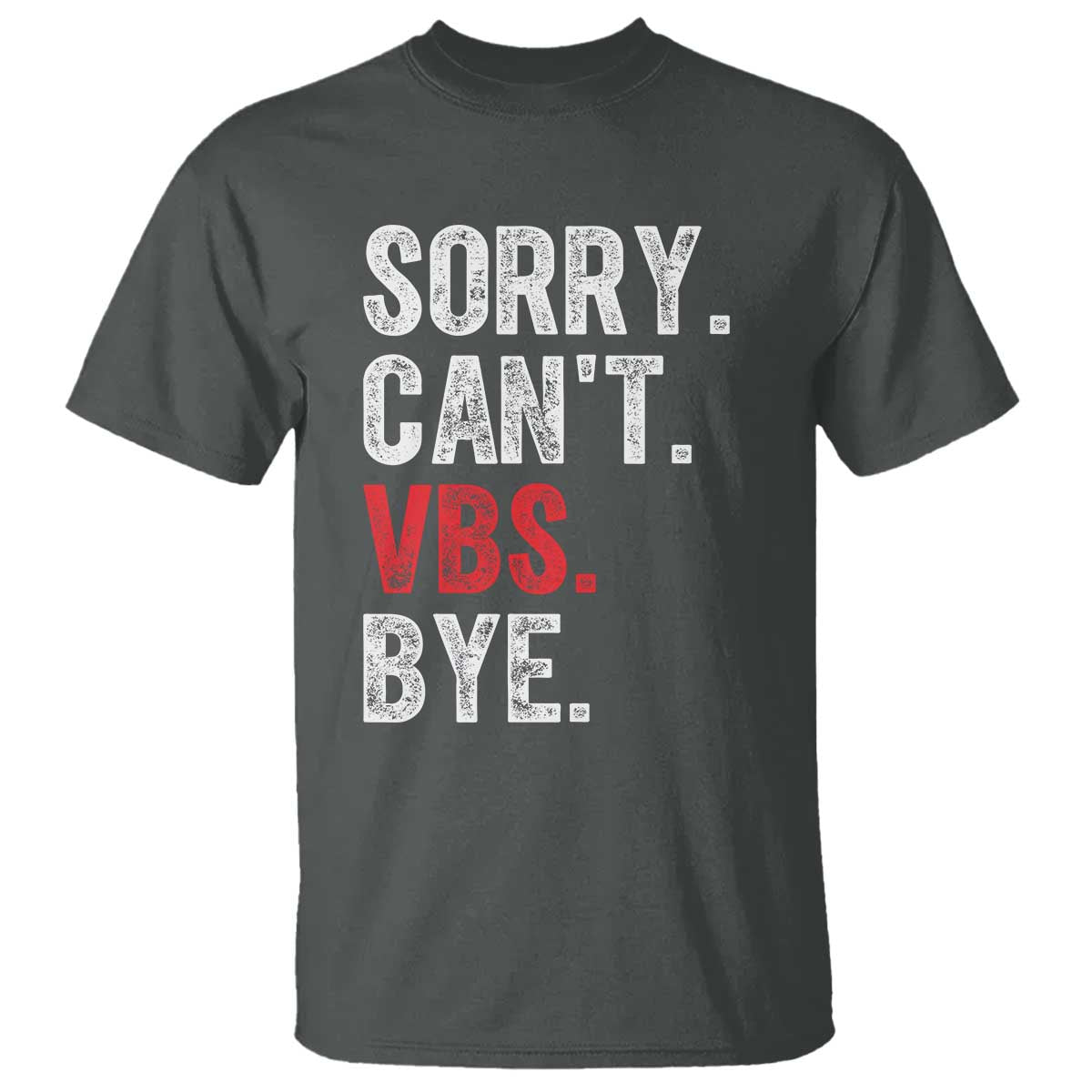 funny-sorry-cant-vbs-bye-t-shirt