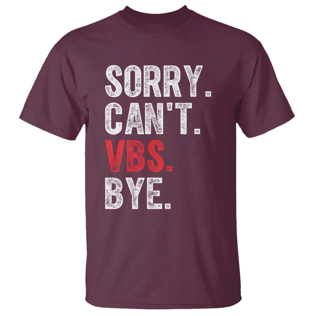 funny-sorry-cant-vbs-bye-t-shirt