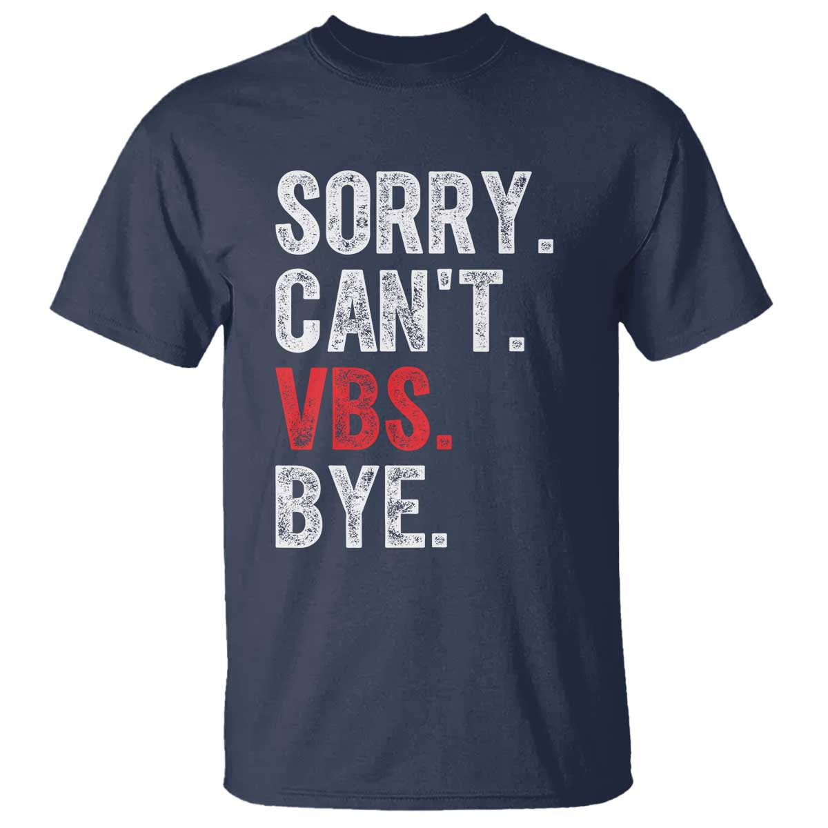 funny-sorry-cant-vbs-bye-t-shirt