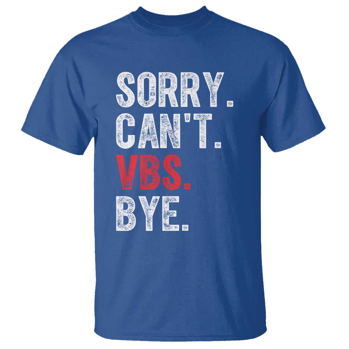 funny-sorry-cant-vbs-bye-t-shirt