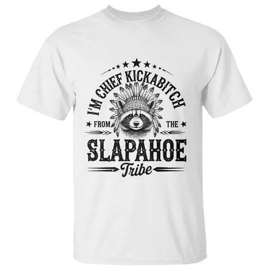 funny-im-chief-kickabitch-from-the-slapahoe-tribe-t-shirt-native-american-racoon