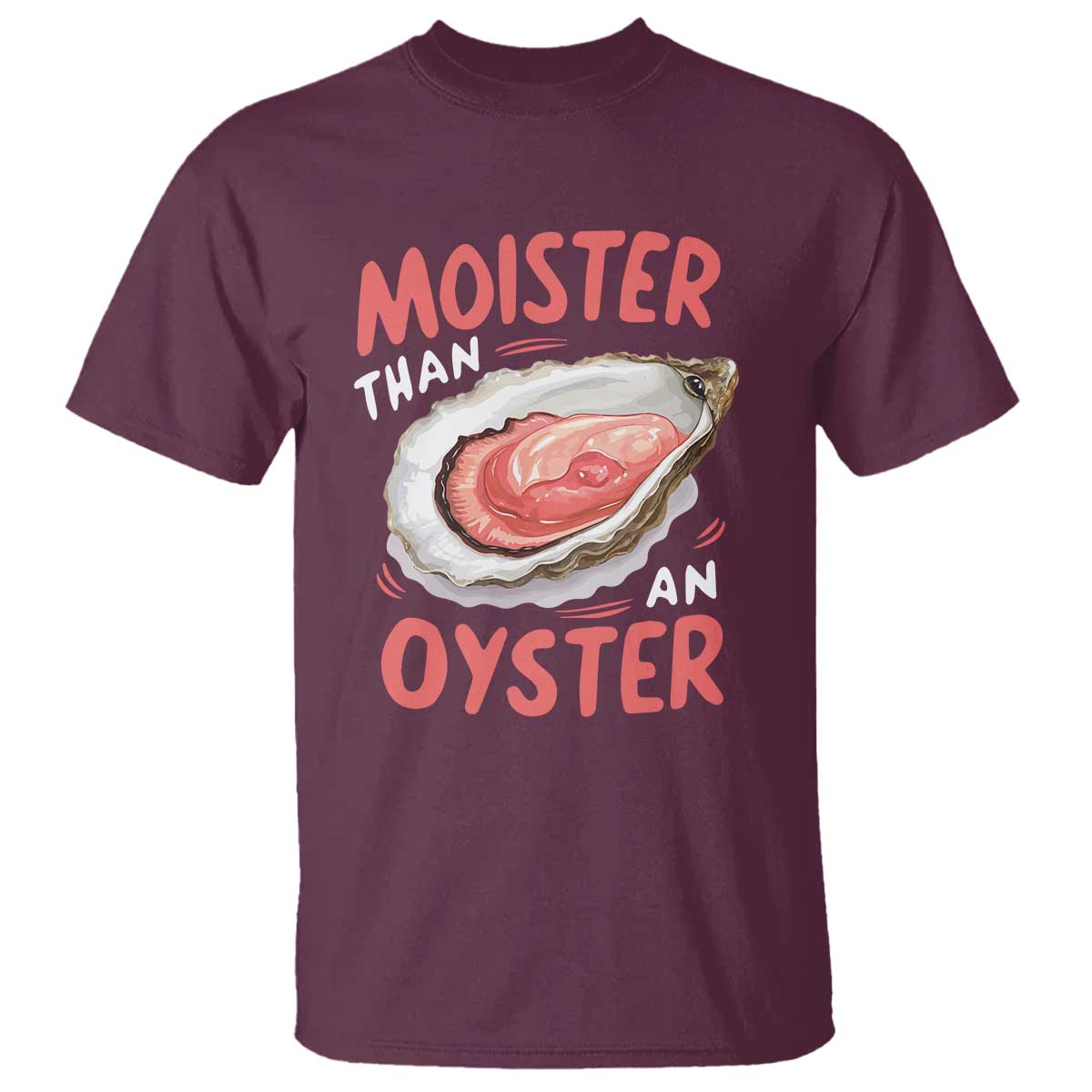 funny-moister-than-an-oyster-t-shirt-shucking-inappropriate-adult-humor