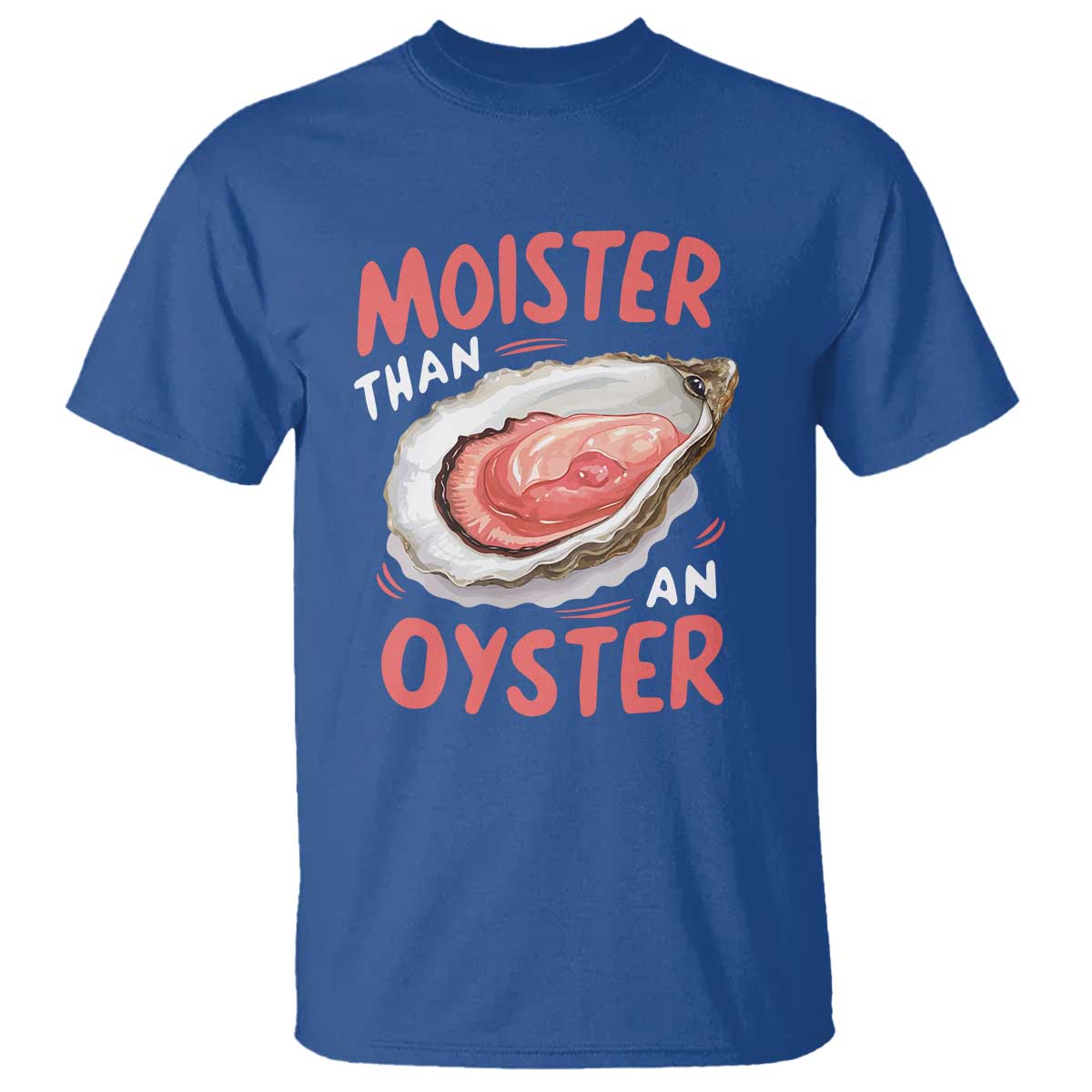 funny-moister-than-an-oyster-t-shirt-shucking-inappropriate-adult-humor