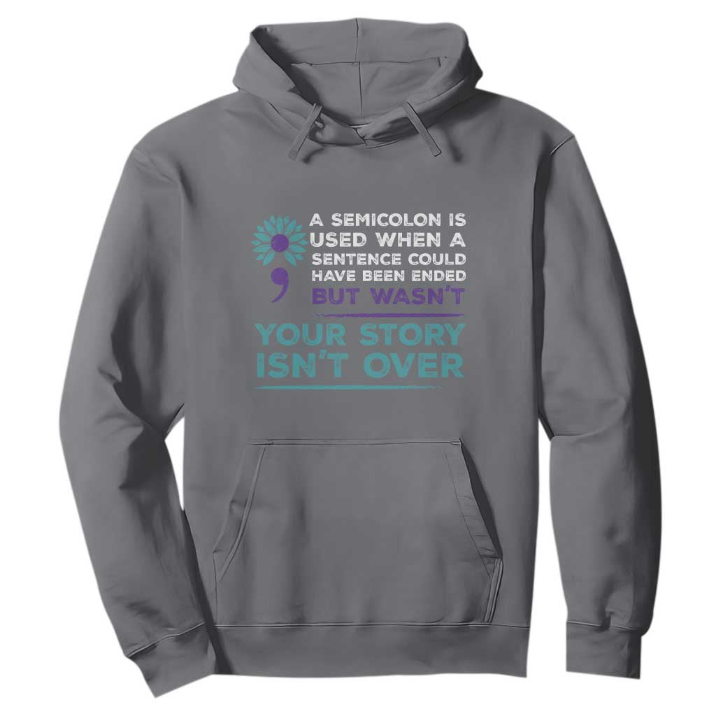 Semicolon Suicide Prevention Support Hoodie Your Story Isn’t Over Inspirational