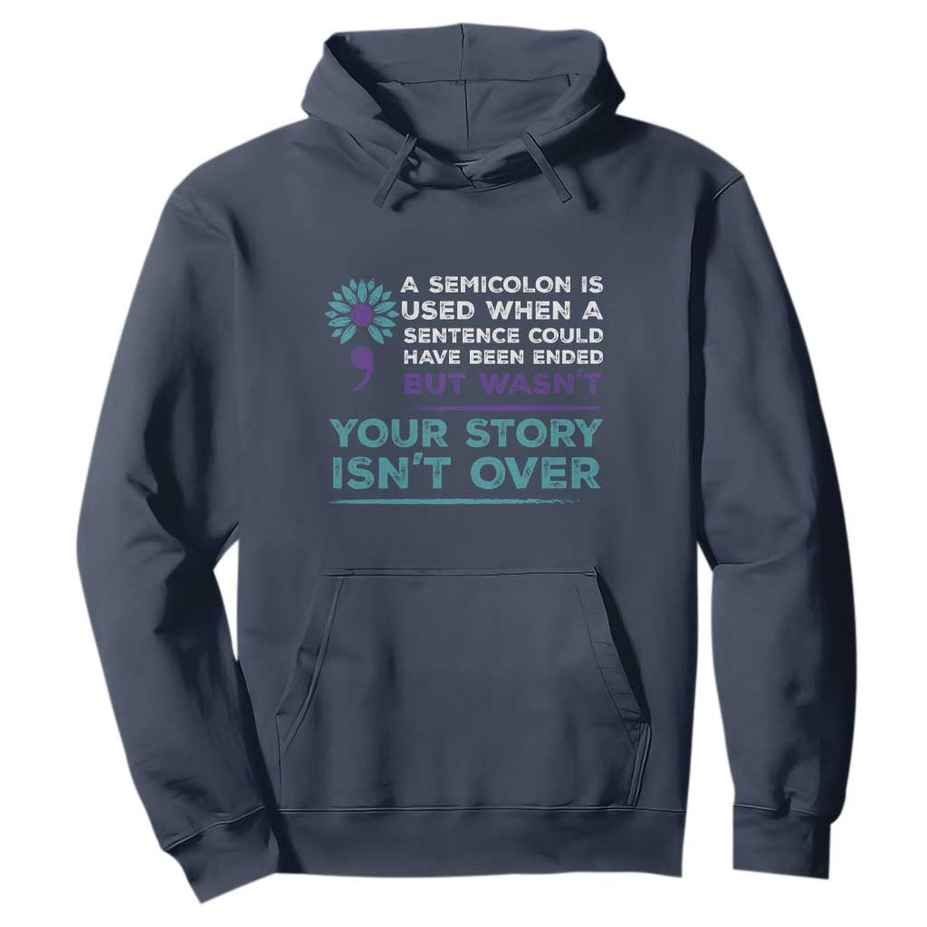 Semicolon Suicide Prevention Support Hoodie Your Story Isn’t Over Inspirational