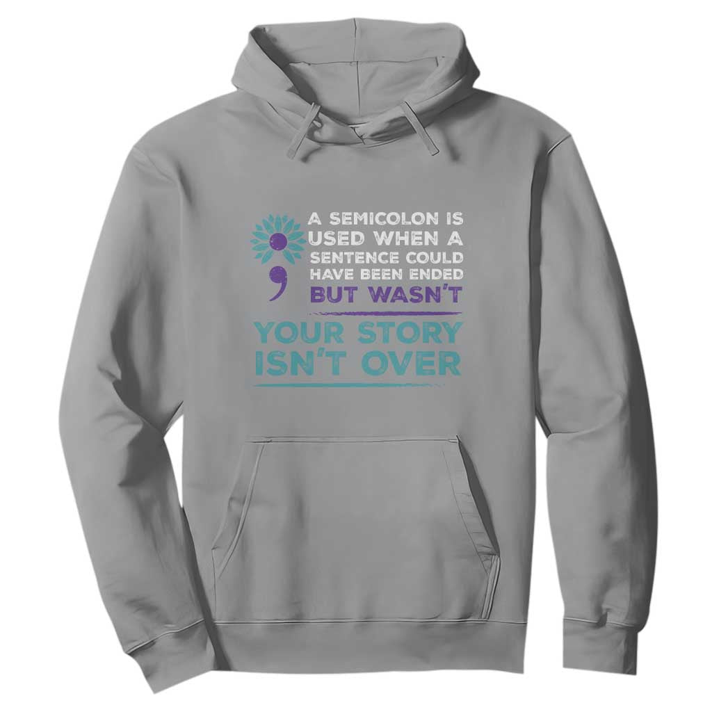 Semicolon Suicide Prevention Support Hoodie Your Story Isn’t Over Inspirational
