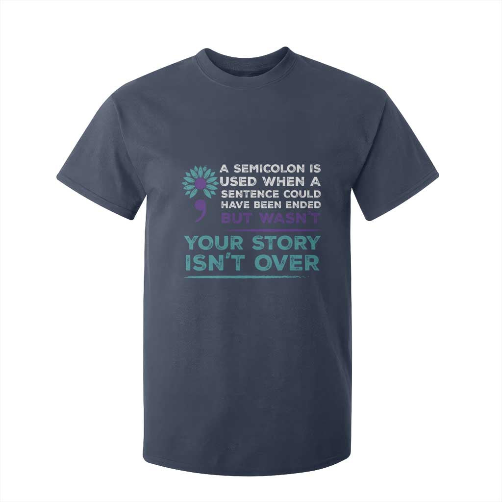 Semicolon Suicide Prevention Support T Shirt For Kid Your Story Isn’t Over Inspirational