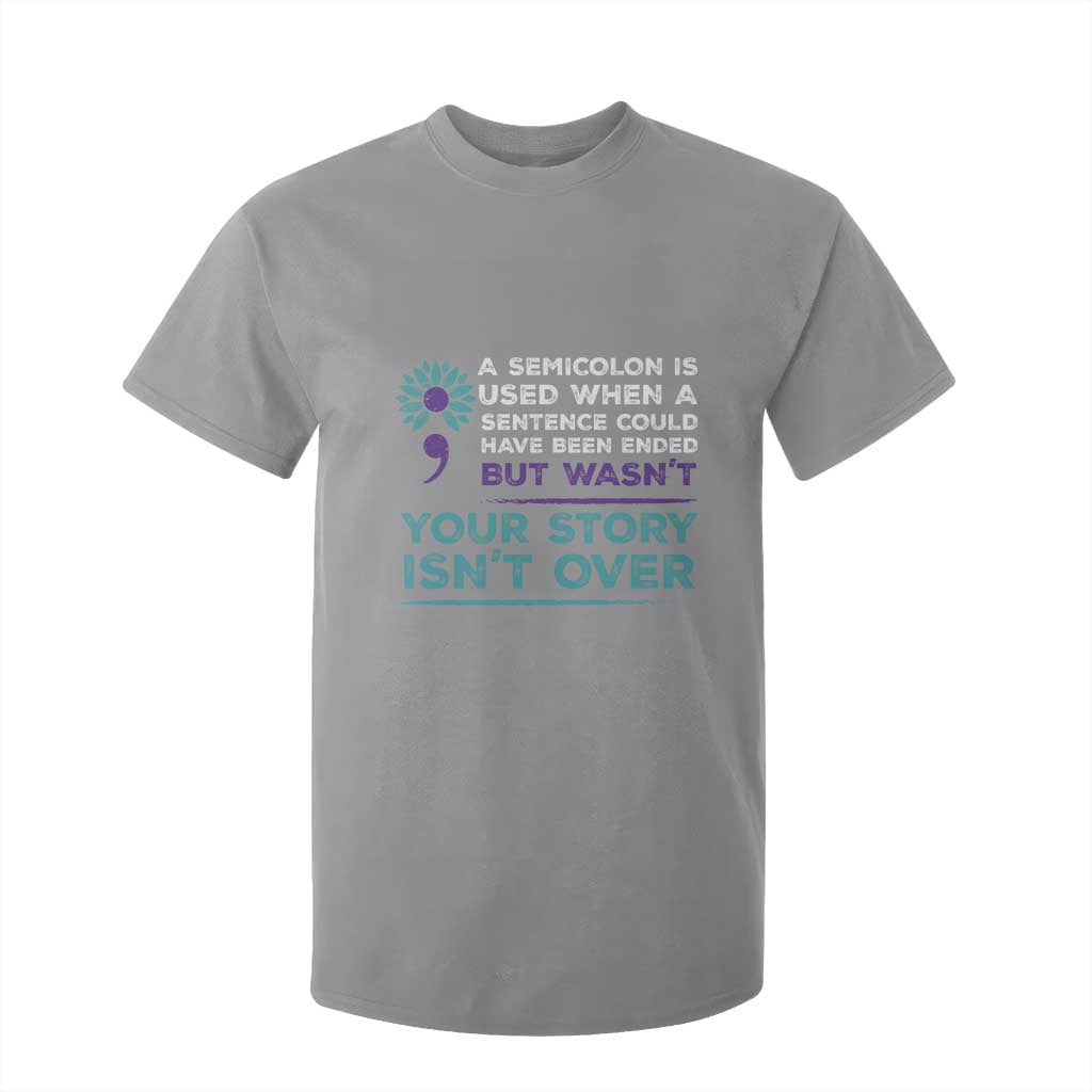 Semicolon Suicide Prevention Support T Shirt For Kid Your Story Isn’t Over Inspirational