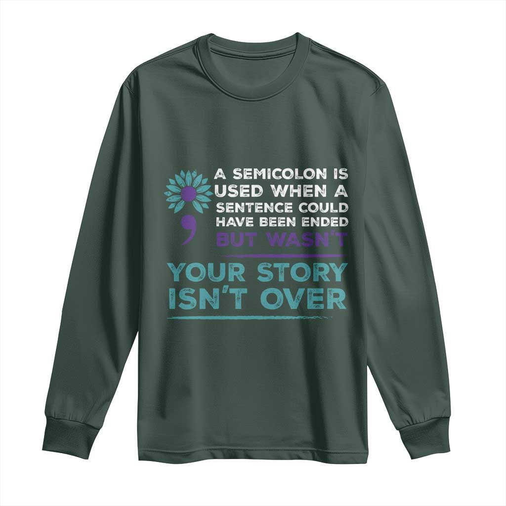 Semicolon Suicide Prevention Support Long Sleeve Shirt Your Story Isn’t Over Inspirational