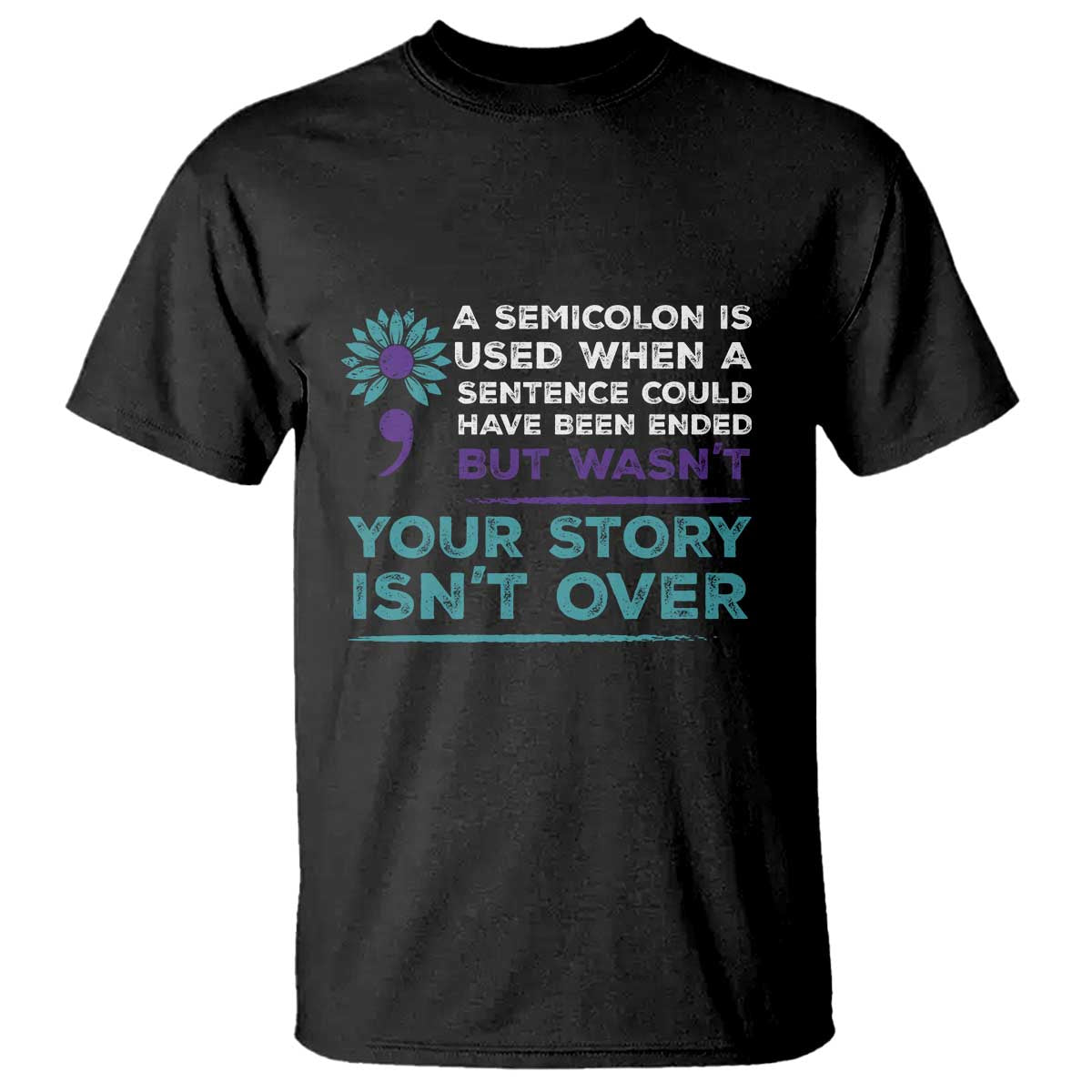 Semicolon Suicide Prevention Support T Shirt Your Story Isn’t Over Inspirational