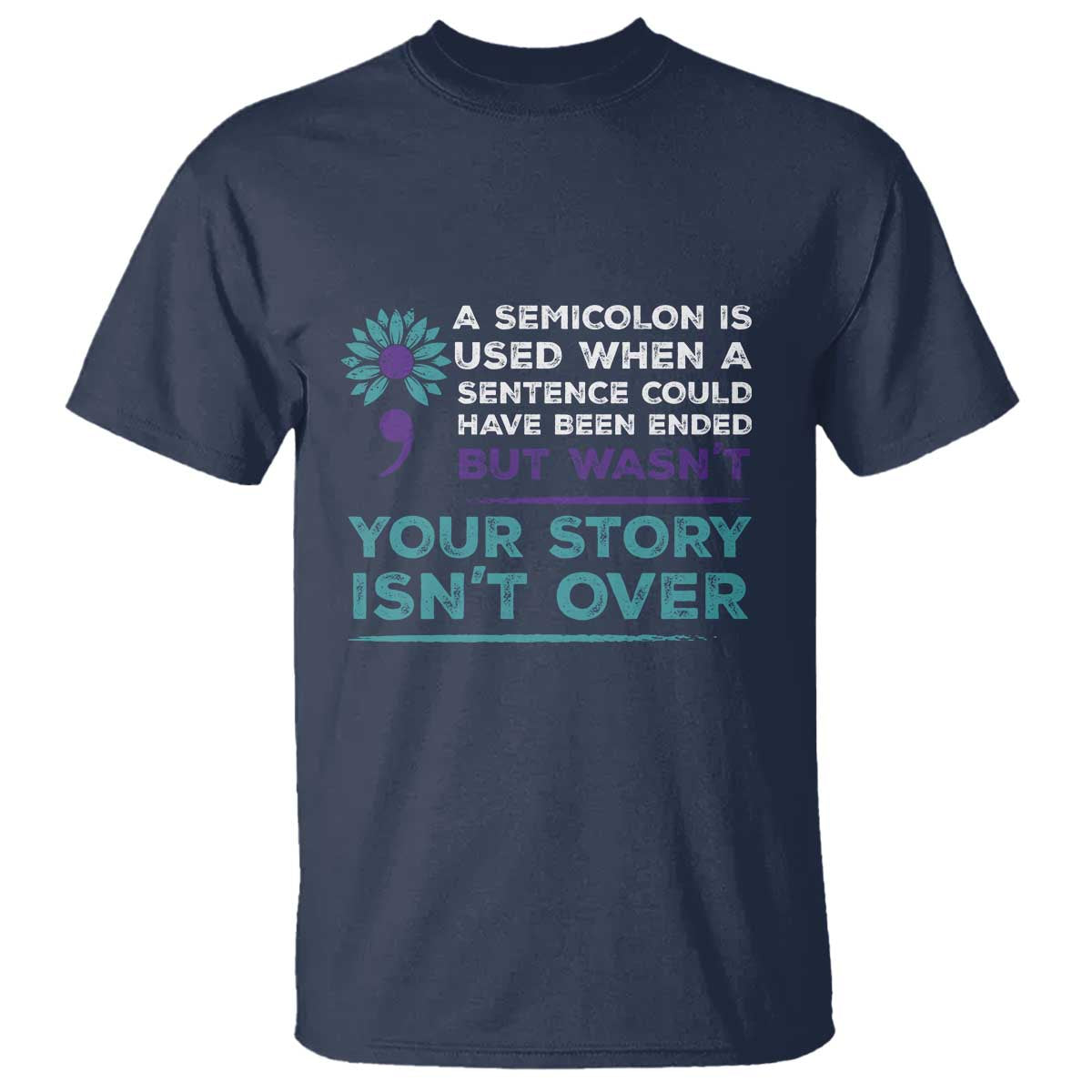 Semicolon Suicide Prevention Support T Shirt Your Story Isn’t Over Inspirational