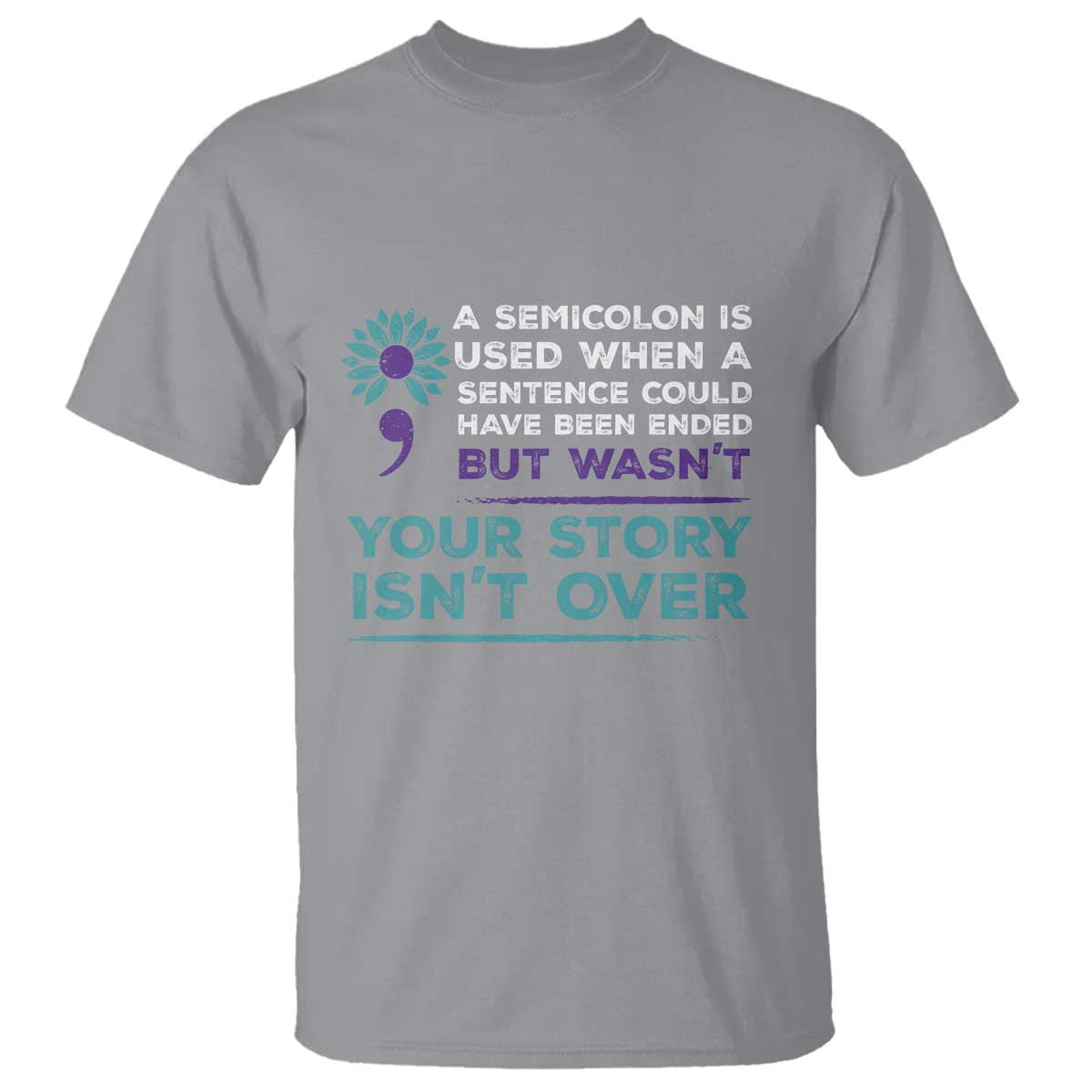 Semicolon Suicide Prevention Support T Shirt Your Story Isn’t Over Inspirational