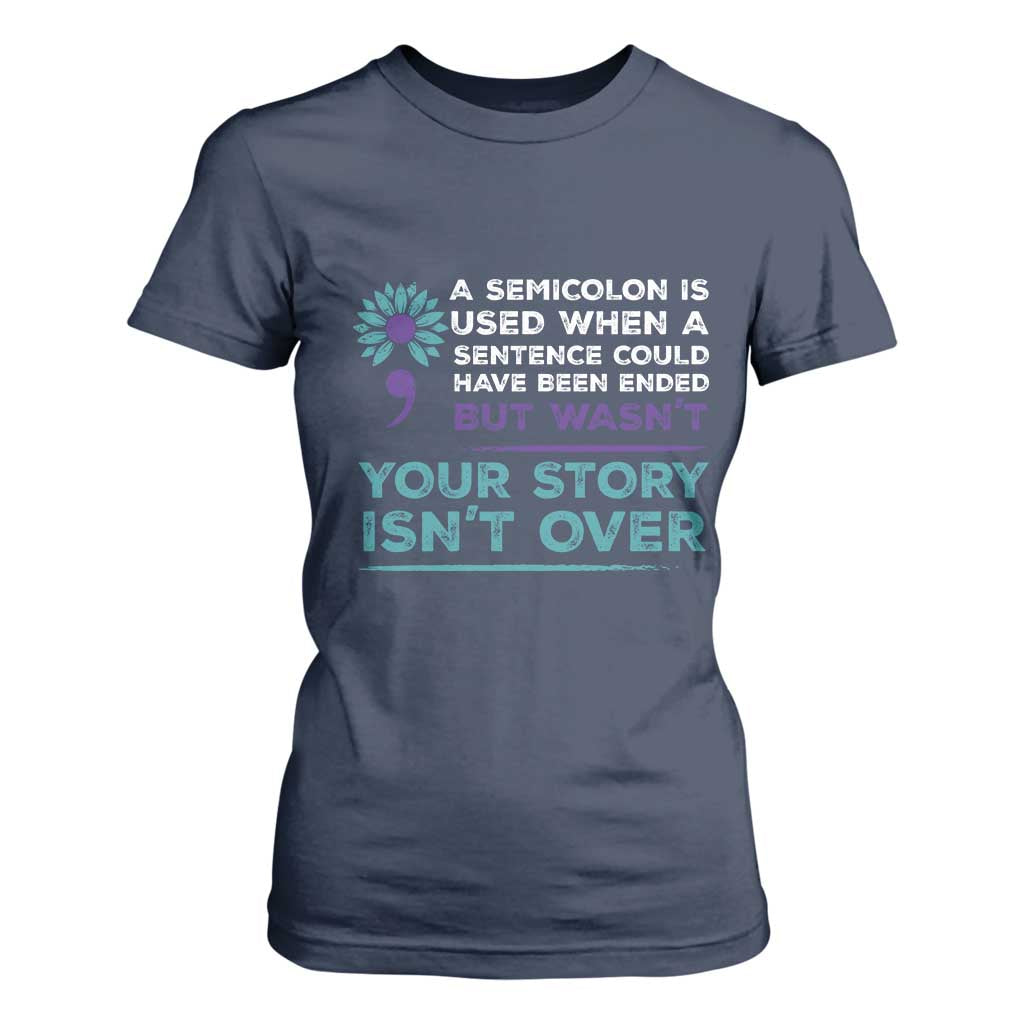 Semicolon Suicide Prevention Support T Shirt For Women Your Story Isn’t Over Inspirational