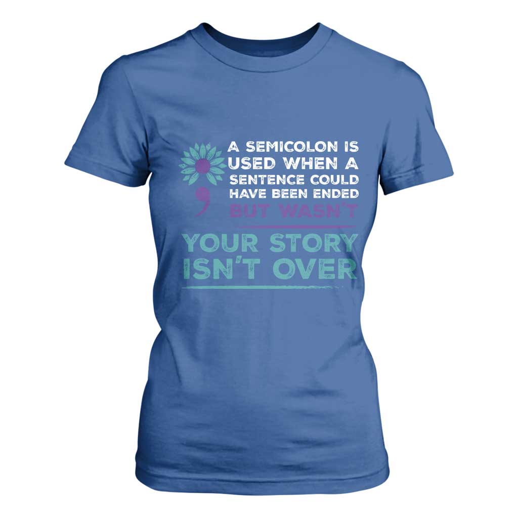 Semicolon Suicide Prevention Support T Shirt For Women Your Story Isn’t Over Inspirational