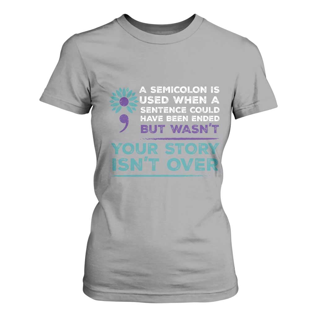 Semicolon Suicide Prevention Support T Shirt For Women Your Story Isn’t Over Inspirational