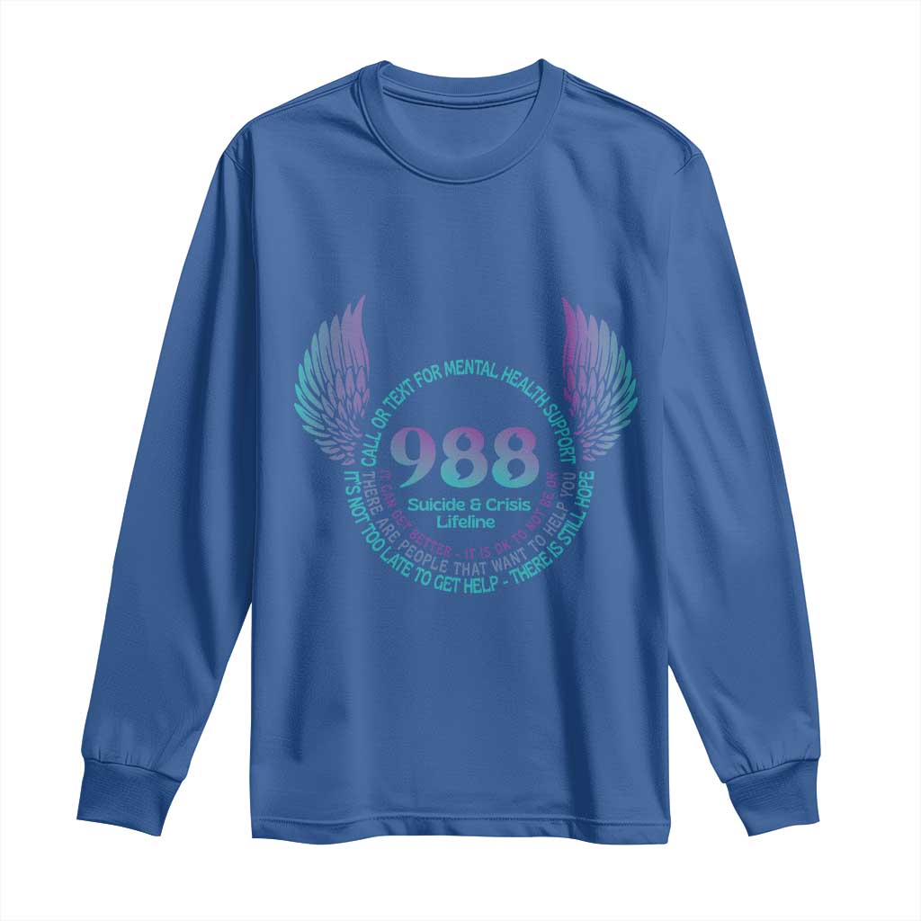 Mental Health Support Long Sleeve Shirt Call or Text 988 Suicide Prevention Support