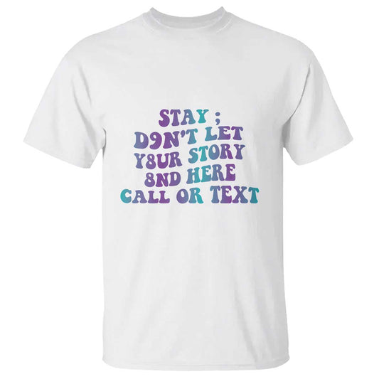 suicide-prevention-awareness-t-shirt-stay-dont-let-your-story-end-here-call-or-text-988