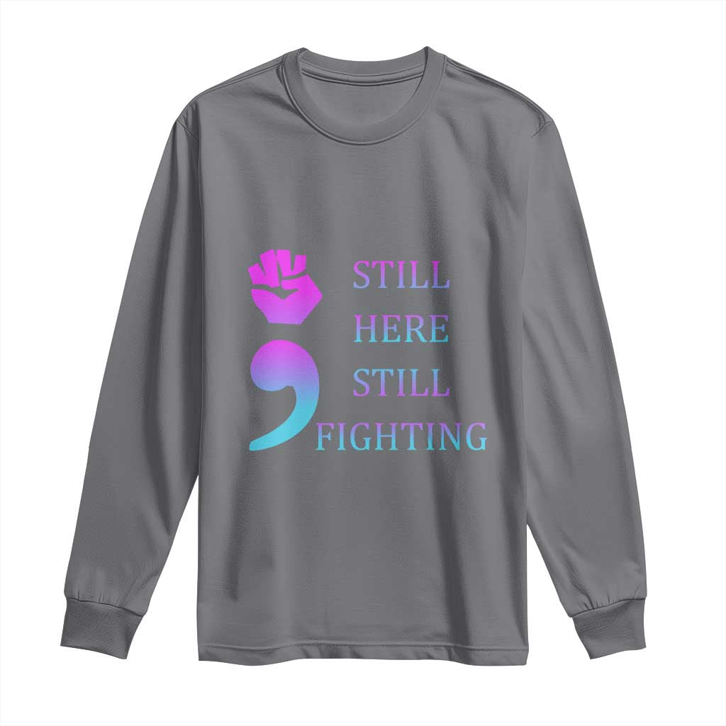 Suicide Prevention Support Long Sleeve Shirt Still Here Still Fighting Semicolon Hand Fist