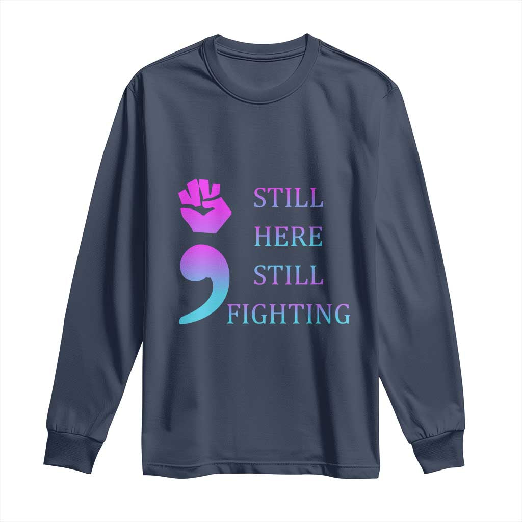 Suicide Prevention Support Long Sleeve Shirt Still Here Still Fighting Semicolon Hand Fist