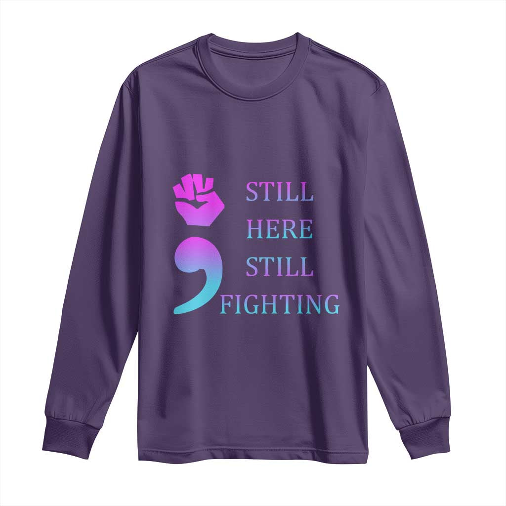 Suicide Prevention Support Long Sleeve Shirt Still Here Still Fighting Semicolon Hand Fist