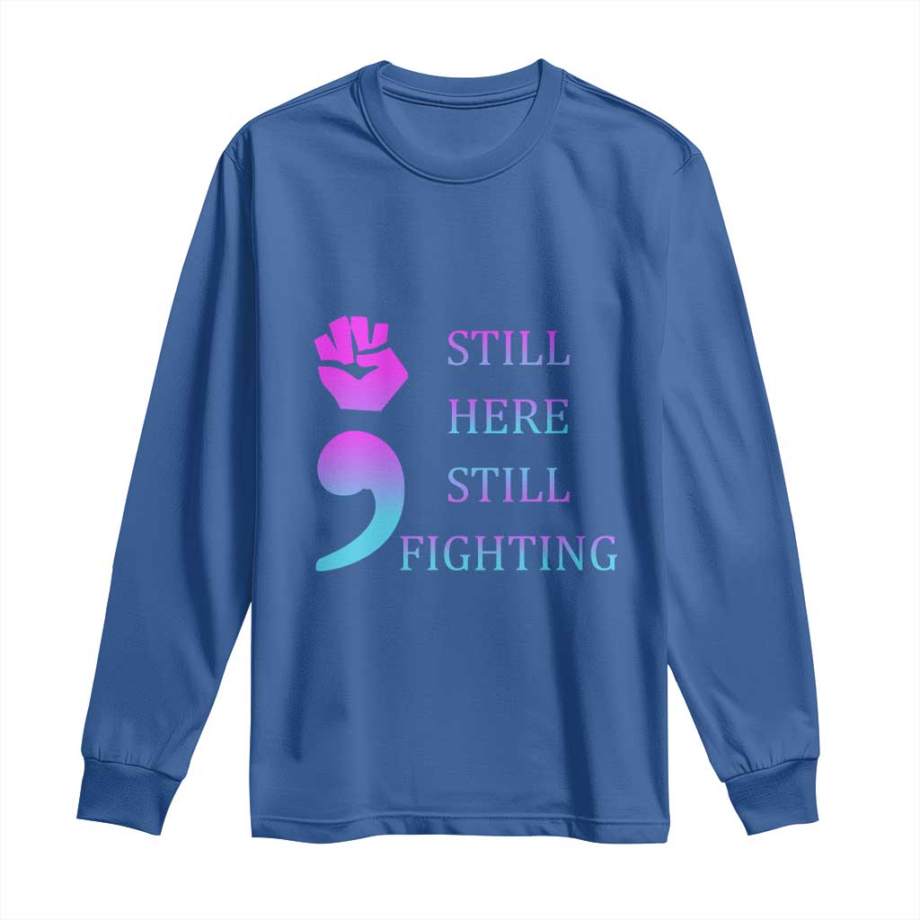 Suicide Prevention Support Long Sleeve Shirt Still Here Still Fighting Semicolon Hand Fist