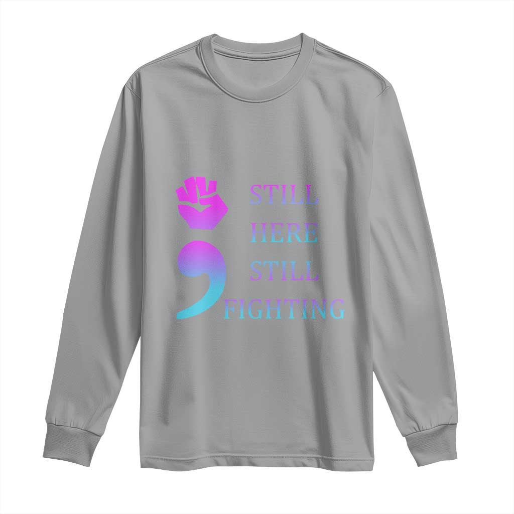 Suicide Prevention Support Long Sleeve Shirt Still Here Still Fighting Semicolon Hand Fist