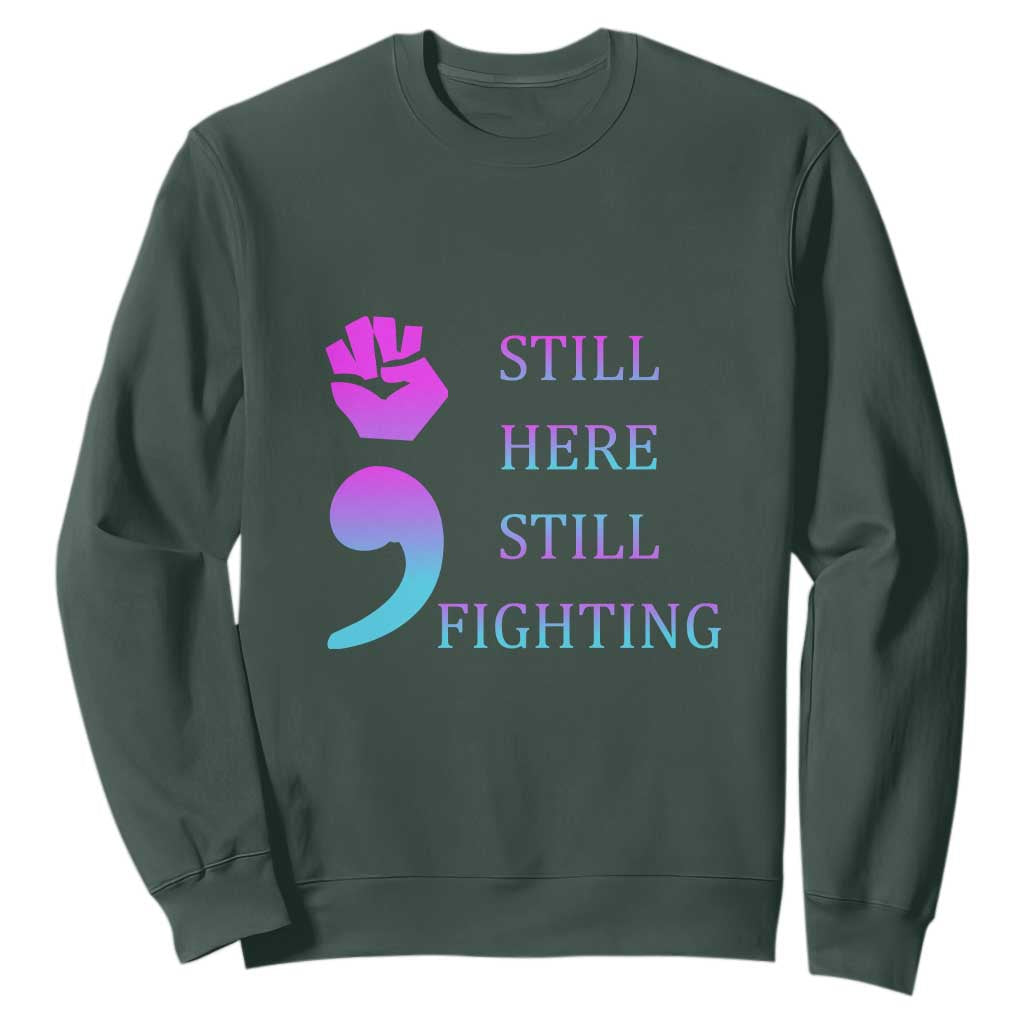 Suicide Prevention Support Sweatshirt Still Here Still Fighting Semicolon Hand Fist