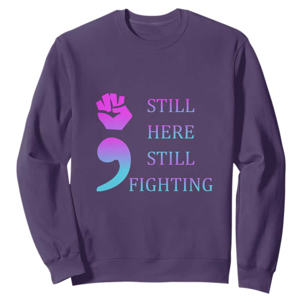 Suicide Prevention Support Sweatshirt Still Here Still Fighting Semicolon Hand Fist
