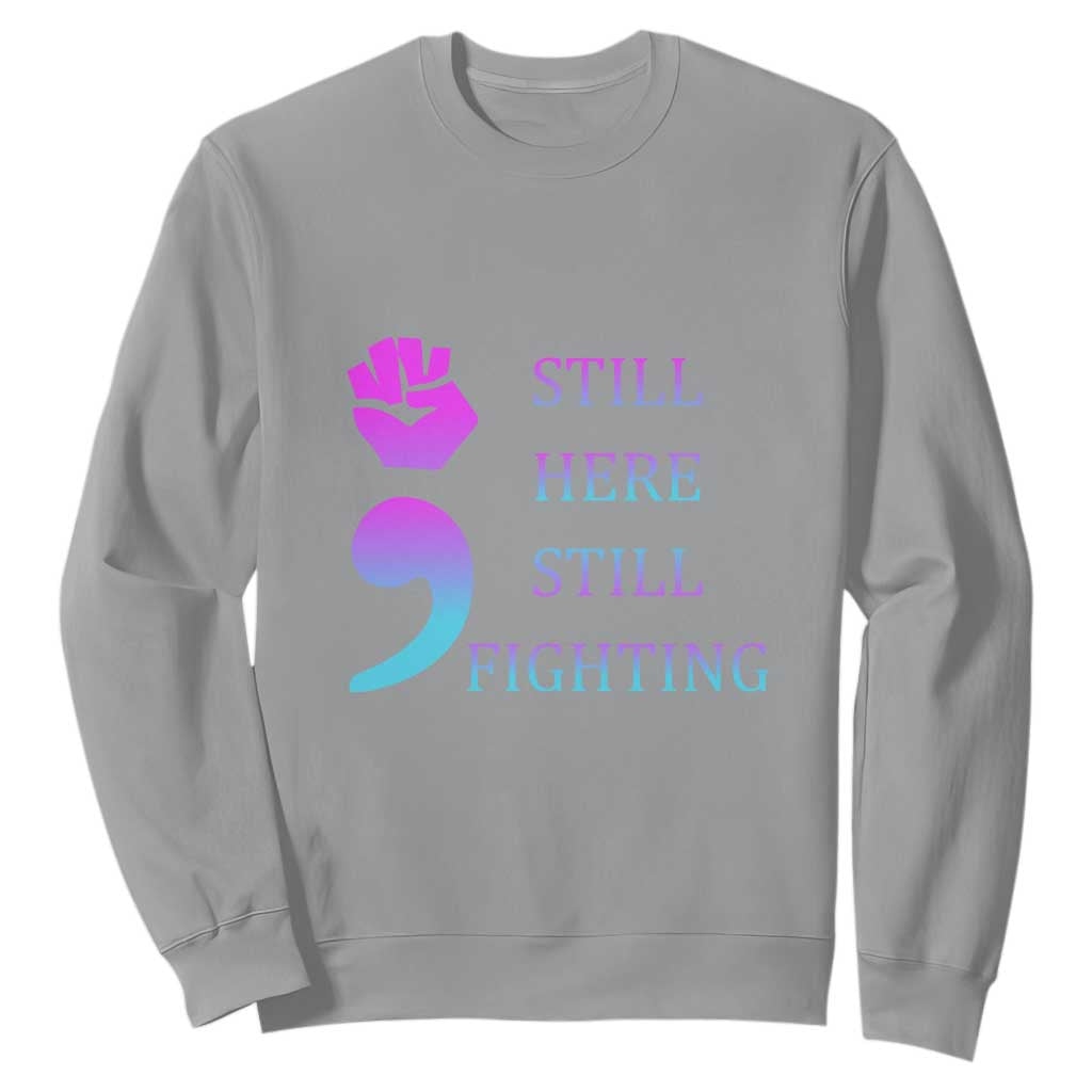 Suicide Prevention Support Sweatshirt Still Here Still Fighting Semicolon Hand Fist