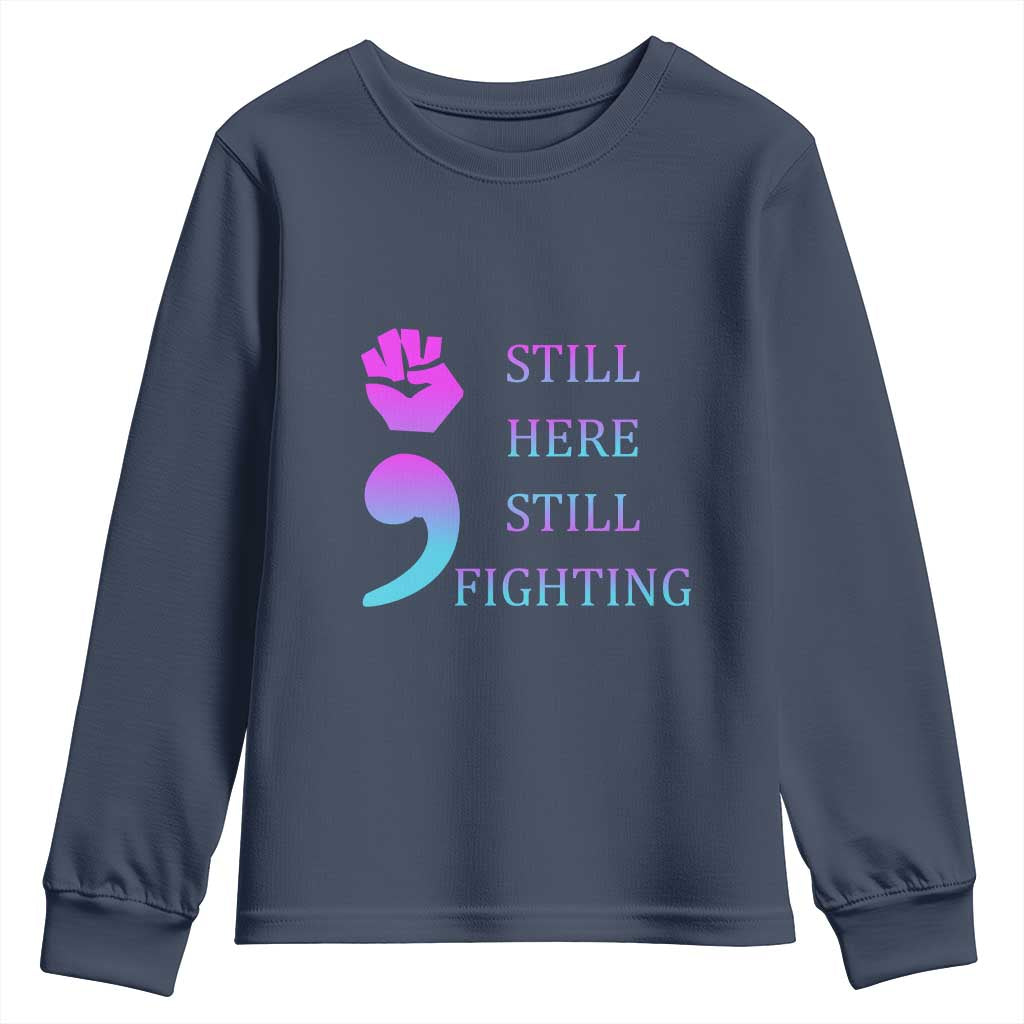 Suicide Prevention Support Youth Sweatshirt Still Here Still Fighting Semicolon Hand Fist