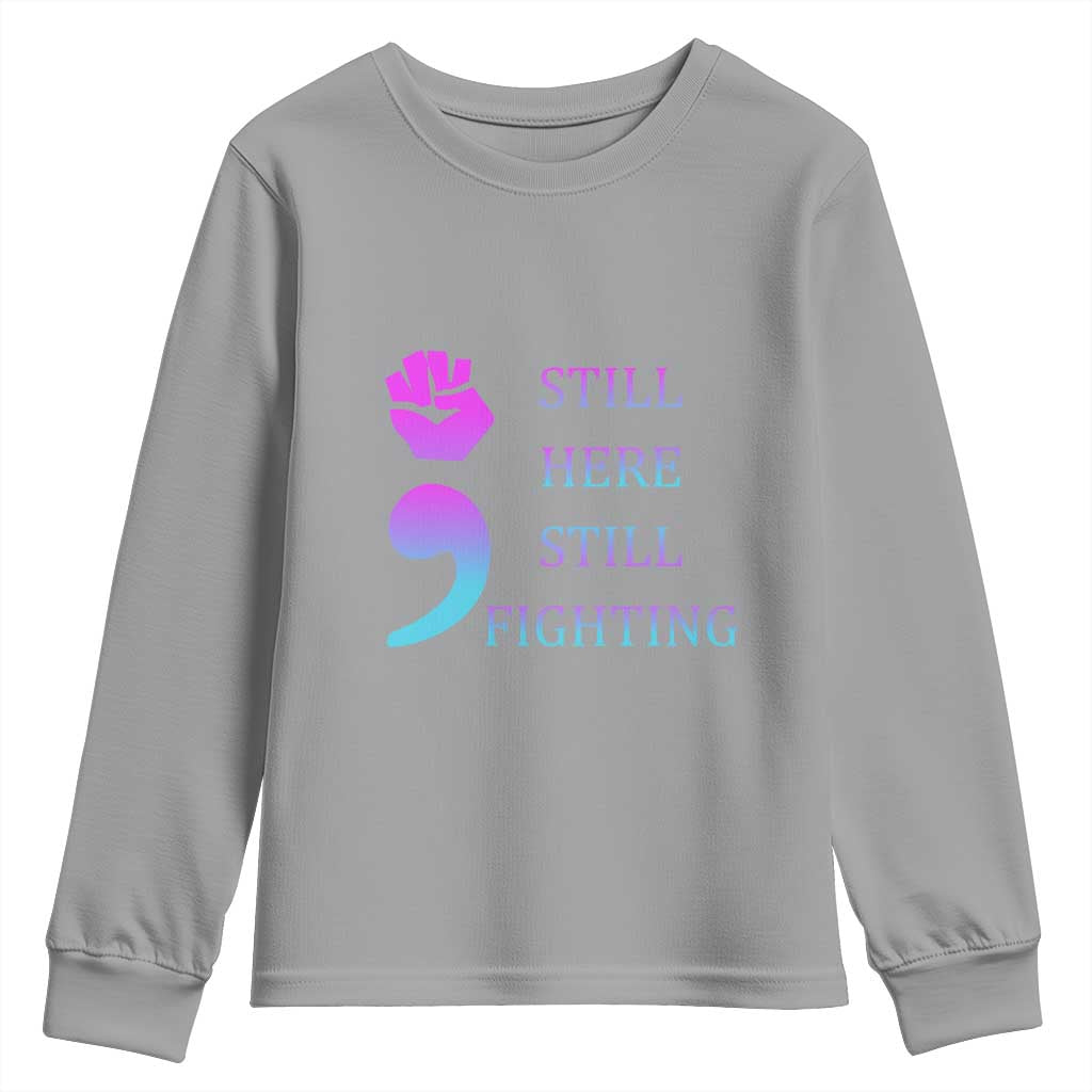 Suicide Prevention Support Youth Sweatshirt Still Here Still Fighting Semicolon Hand Fist
