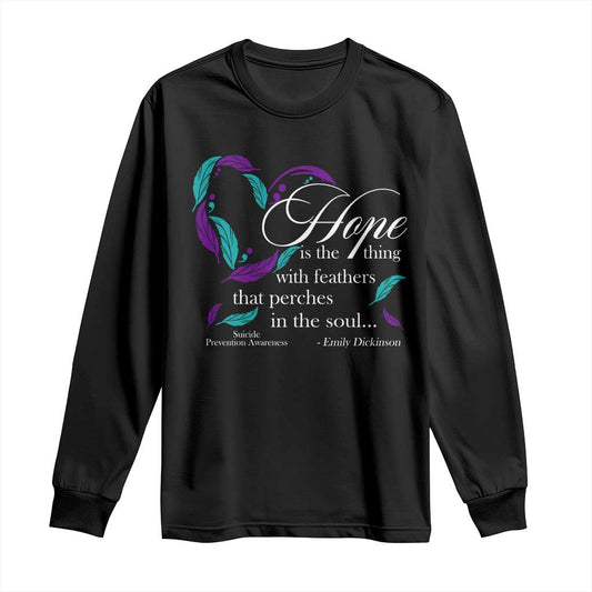 Suicide Prevention Support Long Sleeve Shirt Hope Is The Thing With Feathers That Perches In The Soul Heart