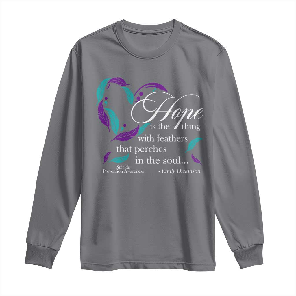 Suicide Prevention Support Long Sleeve Shirt Hope Is The Thing With Feathers That Perches In The Soul Heart