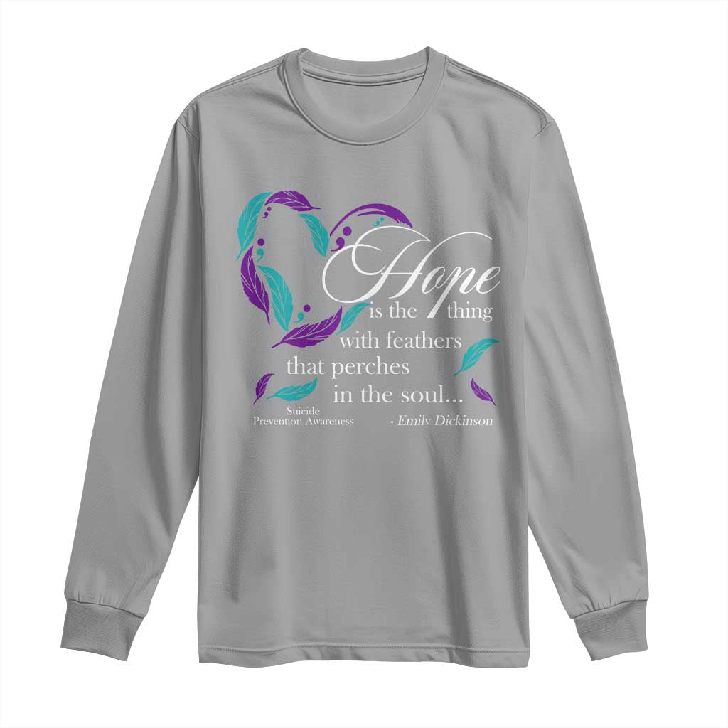 Suicide Prevention Support Long Sleeve Shirt Hope Is The Thing With Feathers That Perches In The Soul Heart