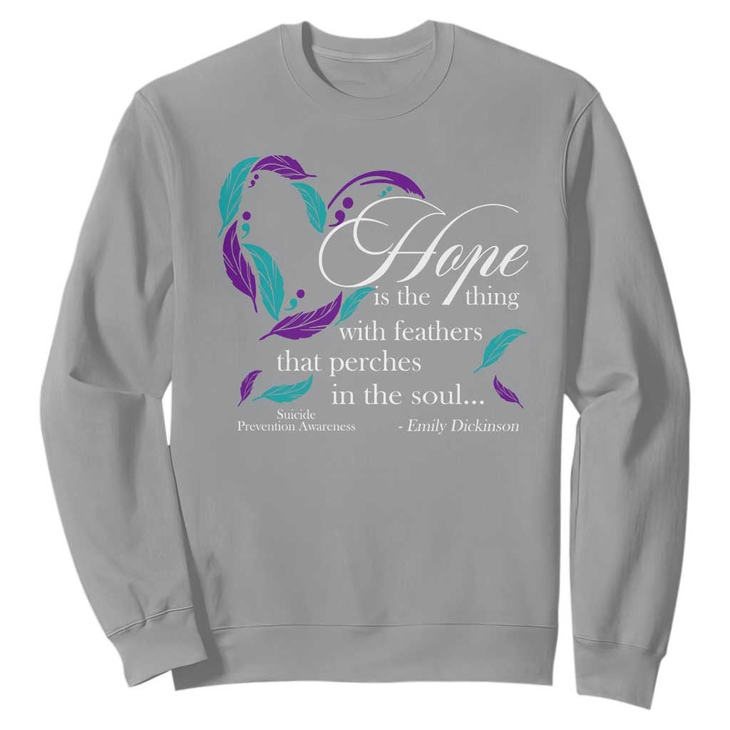 Suicide Prevention Support Sweatshirt Hope Is The Thing With Feathers That Perches In The Soul Heart