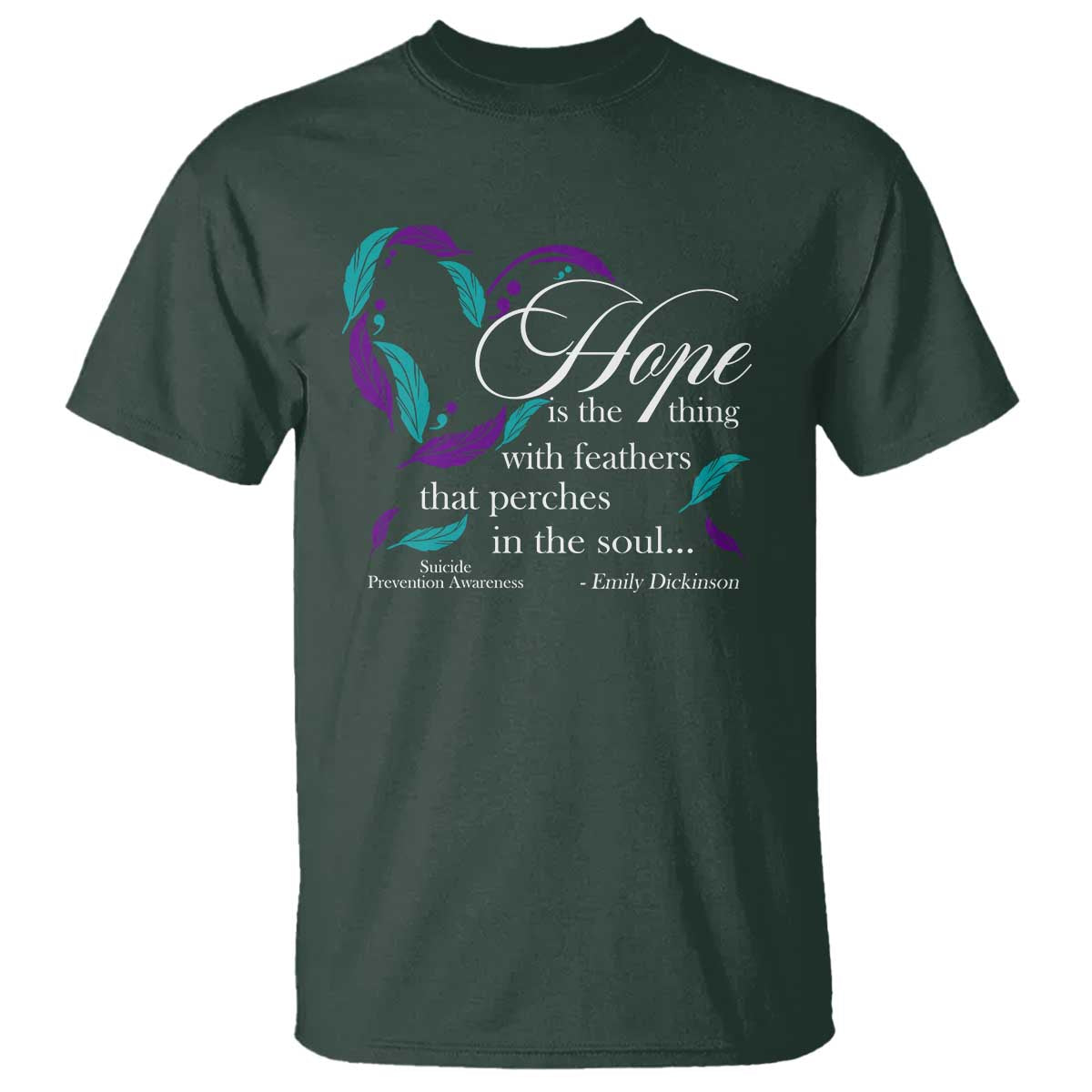 Suicide Prevention Support T Shirt Hope Is The Thing With Feathers That Perches In The Soul Heart