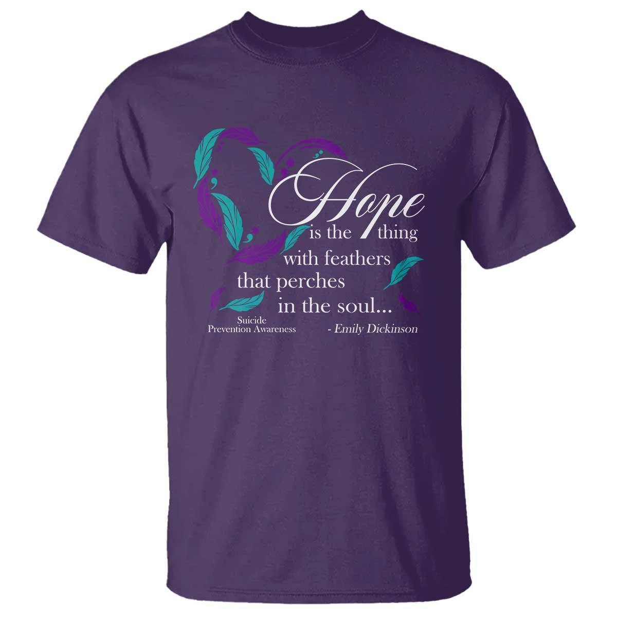 Suicide Prevention Support T Shirt Hope Is The Thing With Feathers That Perches In The Soul Heart