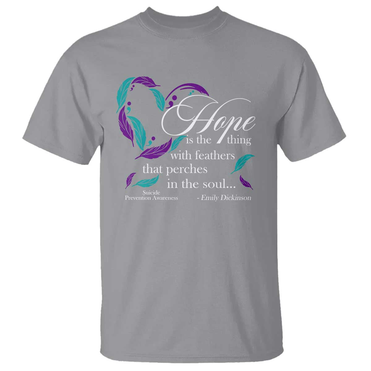 Suicide Prevention Support T Shirt Hope Is The Thing With Feathers That Perches In The Soul Heart